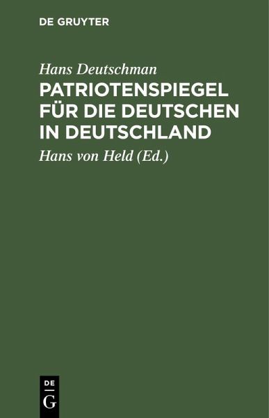 Patriotenspiegel für die Deutschen in Deutschland (eBook, PDF) Patriotenspiegel für die Deutschen in Deutschland (eBook, PDF)