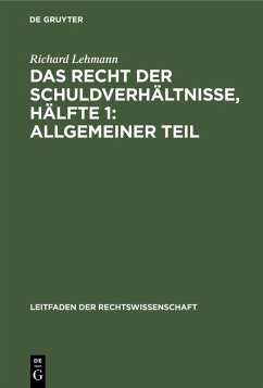 Das Recht der Schuldverhältnisse, Hälfte 1: Allgemeiner Teil (eBook, PDF) - Lehmann, Richard