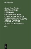 Gotth. Ephr. Lessingii Observationes criticae in varios scriptores graecos atque latinos (eBook, PDF)