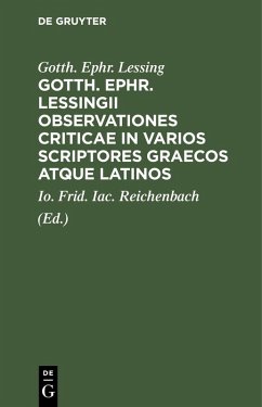 Gotth. Ephr. Lessingii Observationes criticae in varios scriptores graecos atque latinos (eBook, PDF) - Lessing, Gotth. Ephr.