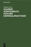 Gauner-Wörterbuch für den Kriminalpraktiker (eBook, PDF)