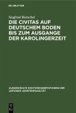 Die Civitas auf deutschem Boden bis zum Ausgange der Karolingerzeit (eBook, PDF)