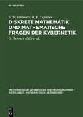Diskrete Mathematik und mathematische Fragen der Kybernetik (eBook, PDF) Diskrete Mathematik und mathematische Fragen der Kybernetik (eBook, PDF)