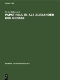 Papst Paul III. als Alexander der Große (eBook, PDF)