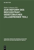 Zur Reform des Reichsstrafgesetzbuches (Allgemeiner Teil) (eBook, PDF) Zur Reform des Reichsstrafgesetzbuches (Allgemeiner Teil) (eBook, PDF)