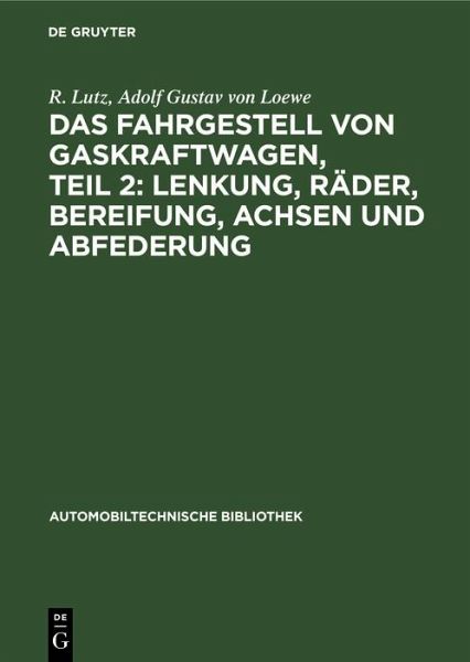Das Fahrgestell von Gaskraftwagen, Teil 2: Lenkung, Räder, Bereifung, Achsen und Abfederung (eBook, PDF)