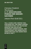 Durch den Vierten Theil fortgesetzet, und nebst einigen vorgedruckten, zur Teutschen Sprache und Philologie gehörigen Anmerckungen, Ihre Hochweisheit des Herrn Rahts-Herrn Brockes und Herrn Prof. Richeys (eBook, PDF)