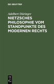 Nietzsches Philosophie vom Standpunkte des modernen Rechts (eBook, PDF)