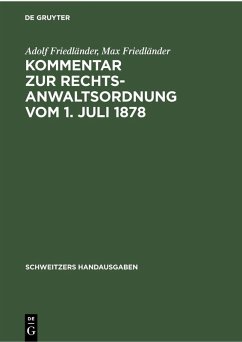 Kommentar zur Rechtsanwaltsordnung vom 1. Juli 1878 (eBook, PDF) - Friedländer, Adolf; Friedländer, Max