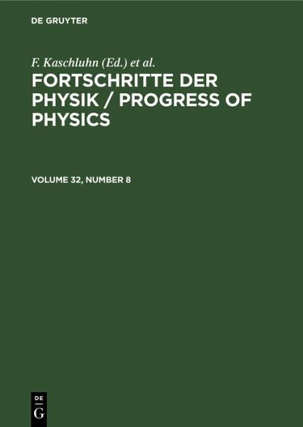 Fortschritte der Physik / Progress of Physics. Volume 32, Number 8 (eBook, PDF) Fortschritte der Physik / Progress of Physics. Volume 32, Number 8 (eBook, PDF)