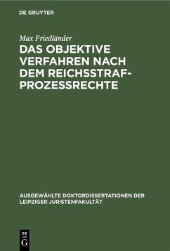 Das objektive Verfahren nach dem Reichsstrafprozessrechte (eBook, PDF) Cover Das objektive Verfahren nach dem Reichsstrafprozessrechte (eBook, PDF)