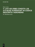 T. Livii ab urbe condita lib. 3-6 quae supersunt in codice rescripta Veronensi (eBook, PDF)