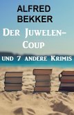 Der Juwelen-Coup und 7 andere Krimis (eBook, ePUB)