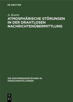 Atmosphärische Störungen in der drahtlosen Nachrichtenübermittlung (eBook, PDF) - Koerts, A.