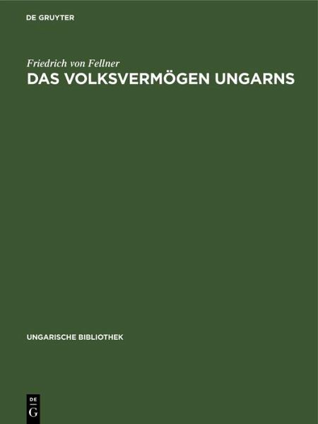 Das Volksvermögen Ungarns (eBook, PDF) Das Volksvermögen Ungarns (eBook, PDF)