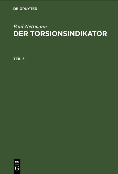 Paul Nettmann: Der Torsionsindikator. Teil 3 (eBook, PDF)