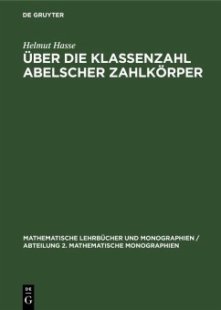 Über die Klassenzahl abelscher Zahlkörper (eBook, PDF) - Hasse, Helmut