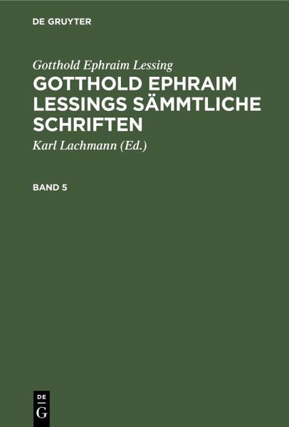 Gotthold Ephraim Lessing: Gotthold Ephraim Lessings Sämmtliche Schriften. Band 5 (eBook, PDF) Gotthold Ephraim Lessing: Gotthold Ephraim Lessings Sämmtliche Schriften. Band 5 (eBook, PDF)