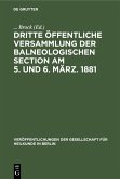 Dritte öffentliche Versammlung der balneologischen Section am 5. und 6. März. 1881 (eBook, PDF)