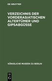 Verzeichnis der vorderasiatischen Altertümer und Gipsabgüsse (eBook, PDF)