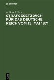 Strafgesetzbuch für das Deutsche Reich vom 15. Mai 1871 (eBook, PDF)