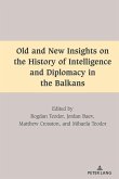 Old and New Insights on the History of Intelligence and Diplomacy in the Balkans (eBook, PDF)