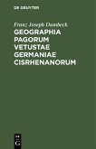 Geographia pagorum vetustae Germaniae Cisrhenanorum (eBook, PDF)