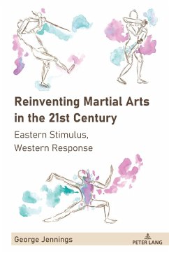 Reinventing Martial Arts in the 21st Century (eBook, ePUB) - Jennings, George