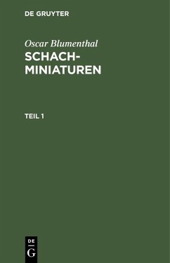 Oscar Blumenthal: Schachminiaturen. Teil 1 (eBook, PDF) - Blumenthal, Oscar