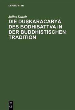Die du¿karacarya des Bodhisattva in der buddhistischen Tradition (eBook, PDF) - Dutoit, Julius