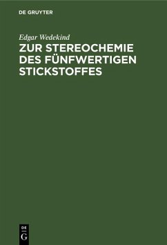 Zur Stereochemie des fünfwertigen Stickstoffes (eBook, PDF) - Wedekind, Edgar