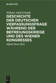 Geschichte der deutschen Verfassungsfrage während der Befreiungskriege und des Wiener Kongresses (eBook, PDF)