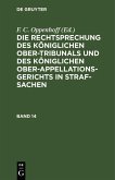 Die Rechtsprechung des Königlichen Ober-Tribunals und des Königlichen Ober-Appellations-Gerichts in Straf-Sachen. Band 14 (eBook, PDF)