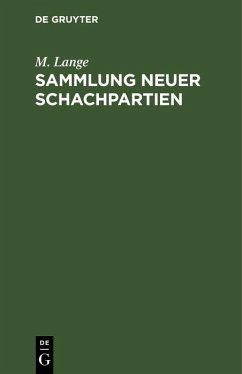 Sammlung neuer Schachpartien (eBook, PDF) - Lange, M.