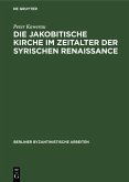 Die jakobitische Kirche im Zeitalter der syrischen Renaissance (eBook, PDF)