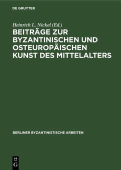 Cover Beiträge zur Byzantinischen und osteuropäischen Kunst des Mittelalters (eBook, PDF)