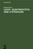 Licht-, Elektrizitäts- und X-Strahlen (eBook, PDF)