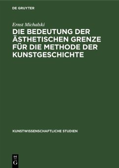 Die Bedeutung der ästhetischen Grenze für die Methode der Kunstgeschichte (eBook, PDF) - Michalski, Ernst