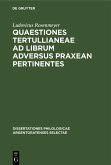 Quaestiones Tertullianeae ad librum adversus Praxean pertinentes (eBook, PDF)