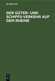 Der Güter- und Schiffs-Verkehr auf dem Rheine (eBook, PDF)