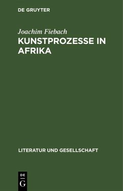 Kunstprozesse in Afrika (eBook, PDF) - Fiebach, Joachim