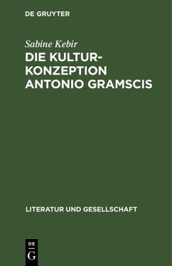 Die Kulturkonzeption Antonio Gramscis (eBook, PDF) - Kebir, Sabine