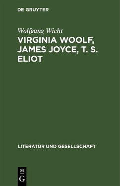 Virginia Woolf, James Joyce, T. S. Eliot (eBook, PDF) - Wicht, Wolfgang