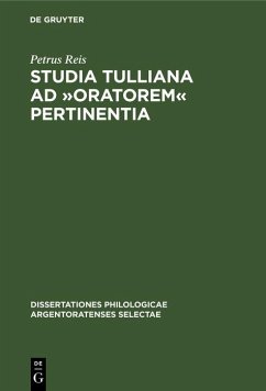 Studia Tulliana ad »Oratorem« pertinentia (eBook, PDF) - Reis, Petrus