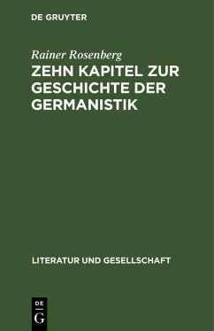 Zehn Kapitel zur Geschichte der Germanistik (eBook, PDF) - Rosenberg, Rainer