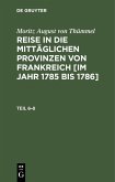 Moritz August von Thümmel: Reise in die mittäglichen Provinzen von Frankreich [im Jahr 1785 bis 1786]. Teil 6-8 (eBook, PDF)