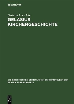 Gelasius Kirchengeschichte (eBook, PDF) - Loeschke, Gerhard