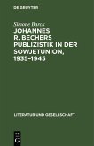 Johannes R. Bechers Publizistik in der Sowjetunion, 1935-1945 (eBook, PDF)