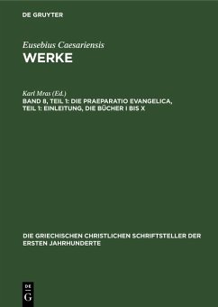 Die Praeparatio Evangelica, Teil 1: Einleitung, die Bücher I bis X (eBook, PDF)