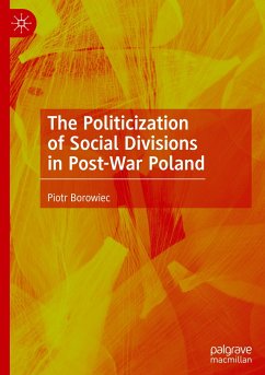 The Politicization of Social Divisions in Post-War Poland - Borowiec, Piotr